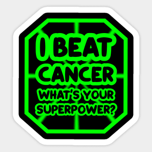 I beat cancer, what's your superpower? Sticker